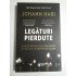 LEGATURI PIERDUTE Cauze reale ale depresiei si solutii surprinzatoare - Johann HARI LEGATURI PIERDUTE Cauze reale ale depresiei si solutii surprinzatoare - Johann HARI